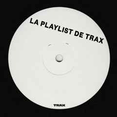 Dans le bac de Trax #7