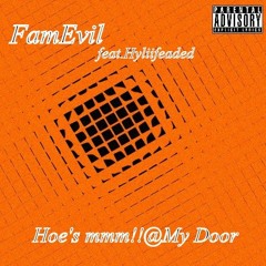 Hoes mmm! @my door feat.Hyliifeaded