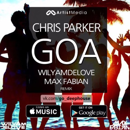Chris Parker - GOA (WilyamDeLove & Max Fabian Remix)