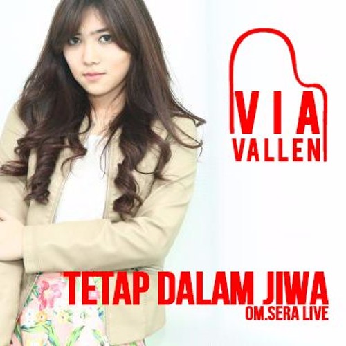 Via Vallen Tetap Dalam Jiwa Om Sera Live By Gabramikael