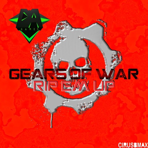 Rip Em' Up [Gears Of War Song] - DAGames