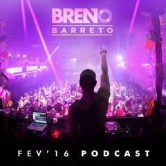 Dj Breno Barreto - FEV'2016 - Podcast (SETMIX)