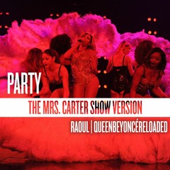 Beyoncé - Party (The Mrs. Carter Show Version) [Raoul | QBR's Edit]