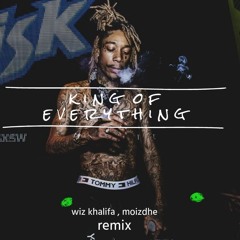 wiz khalifa - king of everything (Remix MOIZDHE)