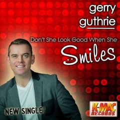 Gerry Guthrie - Don't She Look Good When She Smiles