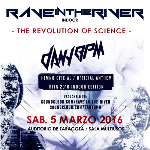 Dany BPM - The Revolution Of Science (Rave In The River Anthem 2016)