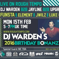 DJ WARDEN'S 2016 BIRTHDAY BONANZA!! w/ Upgrade, Funsta, Grima, Co Defender, Jwilz & Luke Groome