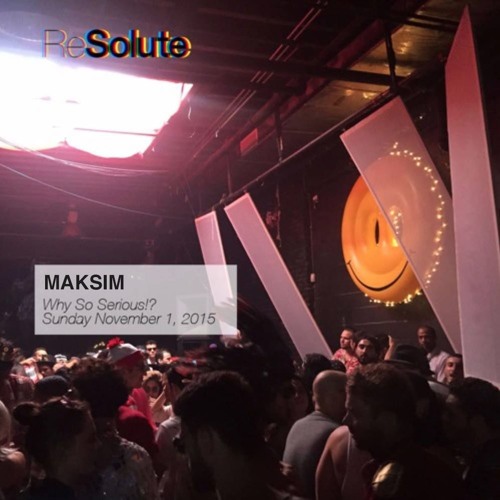 Maksim - Why So Serious!? - November 1st, 2015