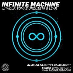 RRIM01 - Radar Radio: Infinite Machine w/ Wolf, Tomas Urquieta & Liar