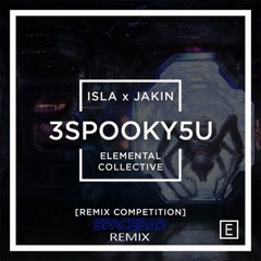 ISLA X JAKIN - 3Spooky5You (SPACEBAR Remix)