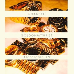 Gold On My Wrist ~ Prod. by Gold Haze