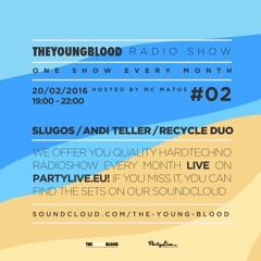 The Young Blood Radioshow #02 (SlugoS, Andi Teller, Recycle Duo, MC Matos)