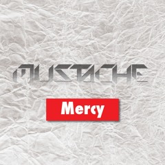 Mustache! - Mercy (Original Mix) ***FREE DOWNLOAD***