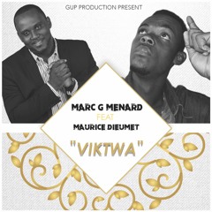 MARC G MENARD Ft Maurice Dieumet "VIKTWA"