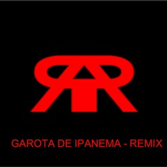 GAROTA DE IPANEMA REMIX