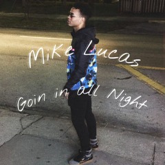 Goin in all Night