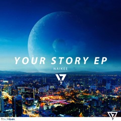 Naikee - Your Story EP [Epic Vibes Release]