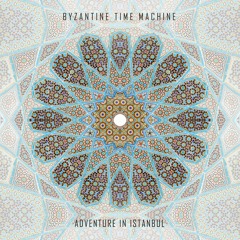 [OUTTA021] Byzantine Time Machine - Adventure In Istanbul