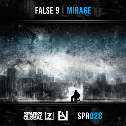 False 9 - Mirage [Sparks Global & Electrostep Nation EXCLUSIVE]
