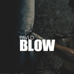 Pavlo - Blow (Original Mix)