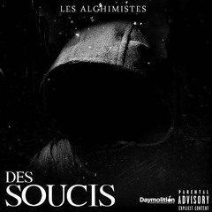 Les Alchimistes - " Des Soucis "