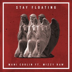 stay floating ft mani coolin (prod.Ashton McCreight)