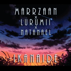 Marrzaan x Lurumii x Natanael ナタン - Ikanaide (Hip-Hop Mix)