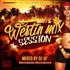 WESTIN'MIX SESSION Vol.1_By DJ Jo°