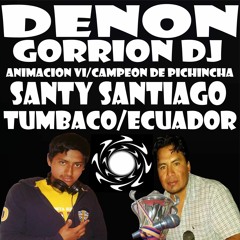 DENON GORRION DJ  AND  SANTY SANTIAGO (NEW FLAMINGO DISCOTEK 2016)