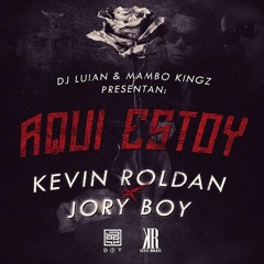 Aqui Estoy - Kevin Roldan ft Jory Boy
