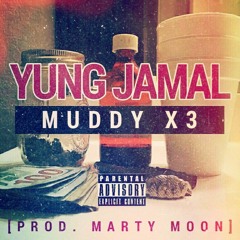 Muddy x3  [Prod. Marty Moon]