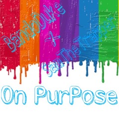 BandoDuke x SamTheTrapper - On Purpose