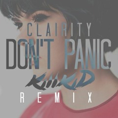 Clairity - Don't Panic (Killkid Remix)*FREE DOWNLOAD*
