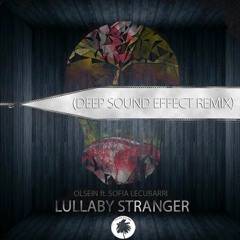Olsein feat. Sofia Lecubarri - Lullaby Stranger (Deep Sound Effect remix)