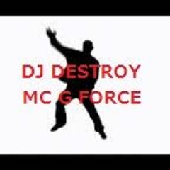 DJ Destroy - MC G - Force - Wicked & Wild 2013