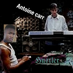 Antoine Carr-Always A Hustler