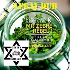 Mr Zebre Feat. Rebel-I - Legal (Gifiti Sound Dub)