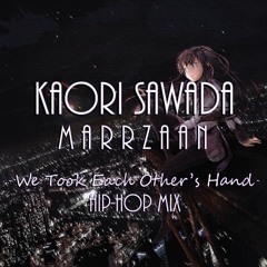 Kaori Sawada - We Took Each Other's Hand (Marrzaan Hip-Hop Mix)