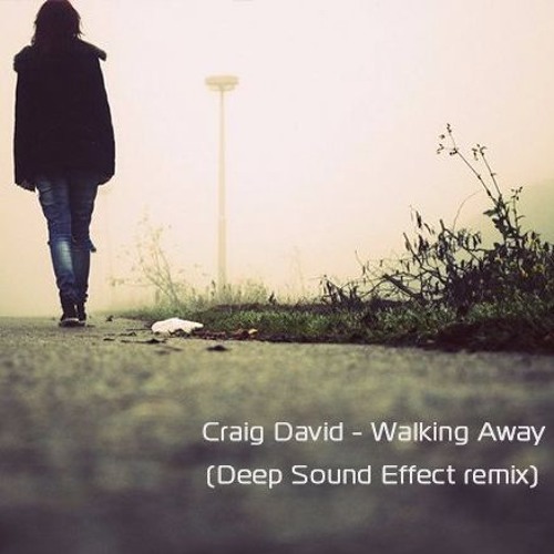 Stream Craig David - Walking Away (Deep Sound Effect remix) by Deep Sound  Effect | Listen online for free on SoundCloud