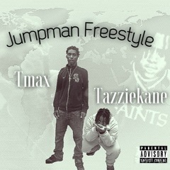 Jumpman Freestyle-Tmax ft. Tazziekane