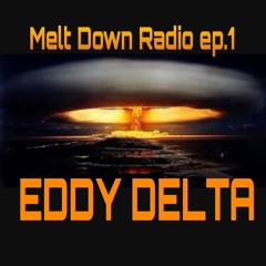 Melt Down Radio Episode 1