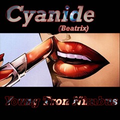 YOUNG TRON NIMBUS - Cyanide (Beatrix) ft. Mako The King