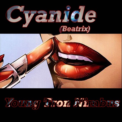 YOUNG TRON NIMBUS - Cyanide (Beatrix) ft. Mako The King