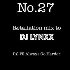 Retaliation Mix to DJ LYNXX