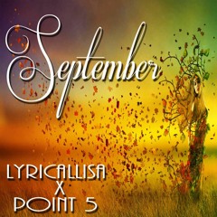 September - LyricalLisa x Point 5