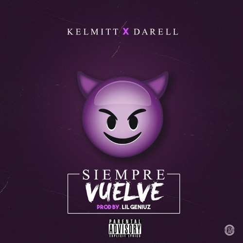 Kelmitt X Darell - Siempre Vuelve Prod by. LilGeniuz