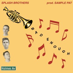 Bad Enough (prod. Sample Pat)