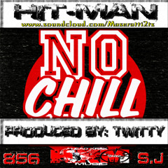 NoChill produced by: Twitty