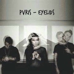 Eyelids - PVRIS (Cover)