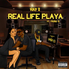 Rayj - Real Life Playa Ft Payso B